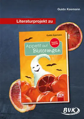Kasmann |  Literaturprojekt zu "Appetit auf Blutorangen" | Buch |  Sack Fachmedien
