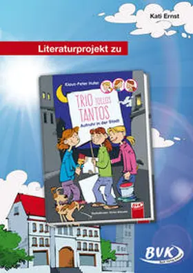 Ernst |  Literaturprojekt zu "Trio Tollos Tantos" | Buch |  Sack Fachmedien