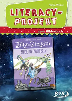 Weber |  Literacy-Projekt zum Bilderbuch Zilly, die Zauberin | Buch |  Sack Fachmedien