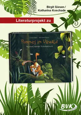 Giesen / Koschade |  Literaturprojekt zu Pommes im Urwald | Buch |  Sack Fachmedien