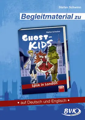 Schwinn |  Begleitmaterial zu GHOSTKIDS – Spuk in London | Buch |  Sack Fachmedien