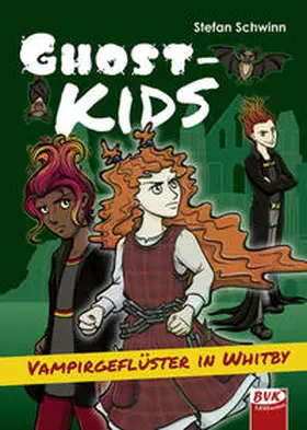Schwinn |  GHOSTKIDS - Vampirgeflüster in Whitby | Buch |  Sack Fachmedien