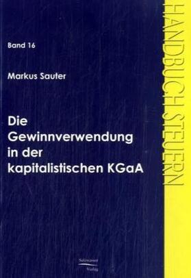 Sauter |  Die Gewinnverwendung in der kapitalistischen KGaA | Buch |  Sack Fachmedien