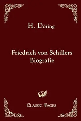 Döring |  Friedrich von Schillers Biografie | Buch |  Sack Fachmedien