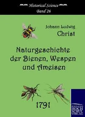 Christ |  Naturgeschichte der Bienen, Wespen und Ameisen | Buch |  Sack Fachmedien