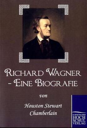 Chamberlain |  Richard Wagner - Eine Biografie | Buch |  Sack Fachmedien
