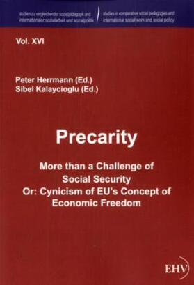 Herrmann / Kalaycioglu |  Precarity - More than a Challenge of Social Security Or: Cynicism of EU's Concept of Economic Freedom | Buch |  Sack Fachmedien