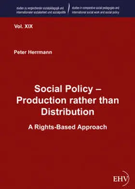 Herrmann |  Social Policy - Production rather than Distribution | Buch |  Sack Fachmedien