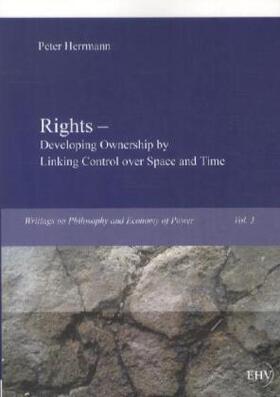 Herrmann |  Rights - Developing Ownership by Linking Control over Space and Time | Buch |  Sack Fachmedien