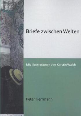 Herrmann |  Briefe zwischen Welten | Buch |  Sack Fachmedien