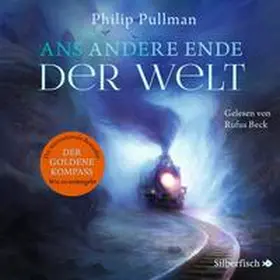 Pullman |  His Dark Materials 4: Ans andere Ende der Welt | Sonstiges |  Sack Fachmedien