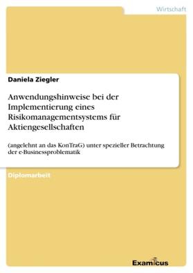 Ziegler |  Anwendungshinweise bei der Implementierung eines Risikomanagementsystems für Aktiengesellschaften | Buch |  Sack Fachmedien