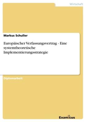 Schuller |  Europäischer Verfassungsvertrag - Eine systemtheoretische Implementierungsstrategie | Buch |  Sack Fachmedien