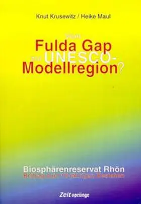 Krusewitz / Maul |  Vom Fulda Gap zur UNESCO-Modellregion? | Buch |  Sack Fachmedien