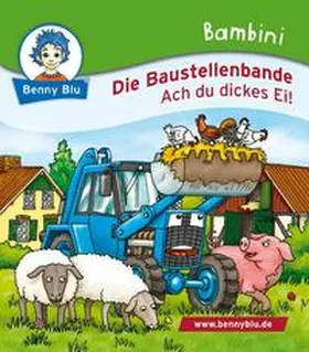Neumann |  Bambini Die Baustellenbande. Ach du dickes Ei! | Buch |  Sack Fachmedien