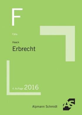 Haack | Fälle Erbrecht | Buch | 978-3-86752-439-1 | sack.de