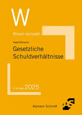 Haack / Strauch |  Gesetzliche Schuldverhältnisse | Buch |  Sack Fachmedien