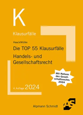 Haack / Müller |  Die TOP 55 Klausurfälle Handels- und Gesellschaftsrecht | Buch |  Sack Fachmedien