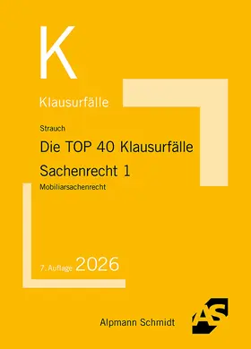 Strauch |  Die TOP 40 Klausurfälle Sachenrecht 1 | Buch |  Sack Fachmedien