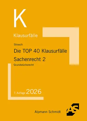 Strauch |  Die TOP 40 Klausurfälle Sachenrecht 2 | Buch |  Sack Fachmedien
