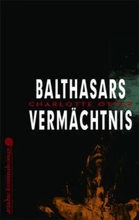 Otter |  Balthasars Vermächtnis | Buch |  Sack Fachmedien