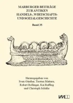 Rollinger / Ruffing / Schäfer |  Marburger Beiträge zur Antiken Handels-, Wirtschafts- und Sozialgeschichte 35, 2017 | Buch |  Sack Fachmedien