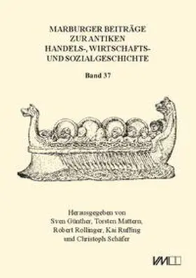 Rollinger / Ruffing / Schäfer |  Marburger Beiträge zur Antiken Handels-, Wirtschafts- und Sozialgeschichte 37, 2019 | Buch |  Sack Fachmedien