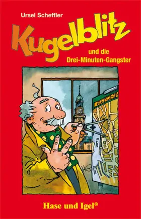 Scheffler |  Kugelblitz und die Drei-Minuten-Gangster. Schulausgabe | Buch |  Sack Fachmedien
