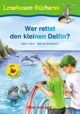 Uebe |  Wer rettet den kleinen Delfin? / Silbenhilfe | Buch |  Sack Fachmedien
