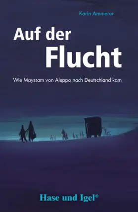 Ammerer |  Auf der Flucht. Schulausgabe | Buch |  Sack Fachmedien