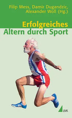 Mess / Dugandzic / Woll |  Erfolgreiches Altern durch Sport | Buch |  Sack Fachmedien