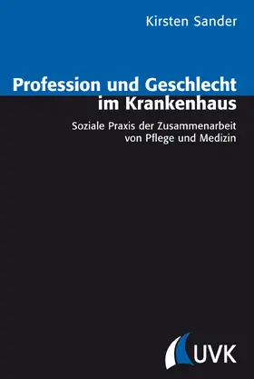 Sander |  Profession und Geschlecht im Krankenhaus | Buch |  Sack Fachmedien