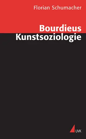 Schumacher | Bourdieus Kunstsoziologie | Buch | 978-3-86764-221-7 | sack.de