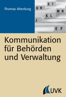 Altenburg | Kommunikation für Behörden und Verwaltung | Buch | 978-3-86764-345-0 | sack.de