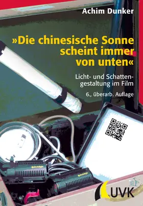 Dunker | »Die chinesische Sonne scheint immer von unten« | Buch | 978-3-86764-394-8 | sack.de