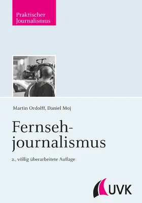 Ordolff / Moj | Fernsehjournalismus | Buch | 978-3-86764-428-0 | www2.sack.de