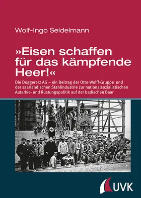 Seidelmann |  »Eisen schaffen für das kämpfende Heer!« | Buch |  Sack Fachmedien