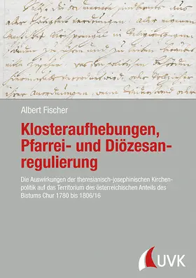 Fischer | Klosteraufhebungen, Pfarrei- und Diözesanregulierung | Buch | 978-3-86764-657-4 | sack.de