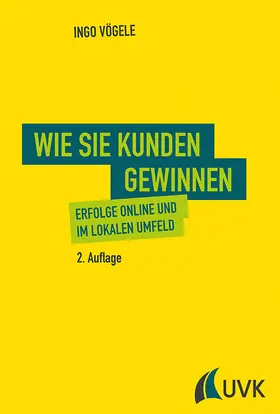 Vögele | Wie Sie Kunden gewinnen | Buch | 978-3-86764-745-8 | sack.de