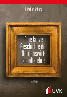 Schanz |  Eine kurze Geschichte der Betriebswirtschaftslehre | Buch |  Sack Fachmedien