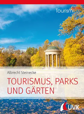 Steinecke |  Tourism NOW: Tourismus, Parks und Gärten | Buch |  Sack Fachmedien
