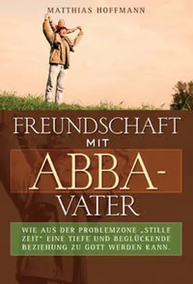 Hoffmann |  Freundschaft mit Abba-Vater | Buch |  Sack Fachmedien