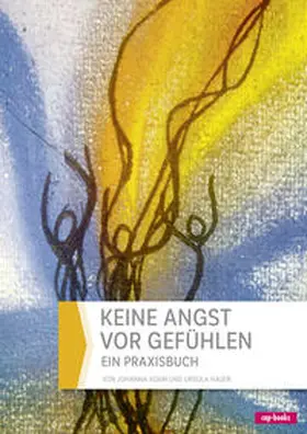 Adam / Hauer |  Keine Angst vor Gefühlen | Buch |  Sack Fachmedien