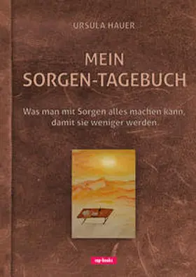 Hauer |  Mein Sorgen-Tagebuch | Buch |  Sack Fachmedien