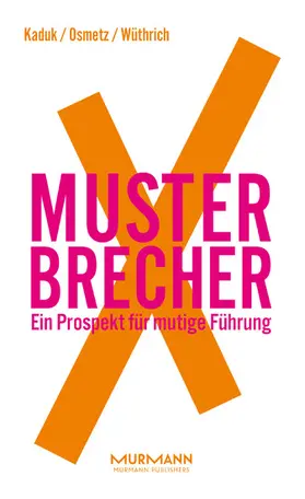 Kaduk / Osmetz / Wüthrich |  MusterbrecherX | eBook | Sack Fachmedien