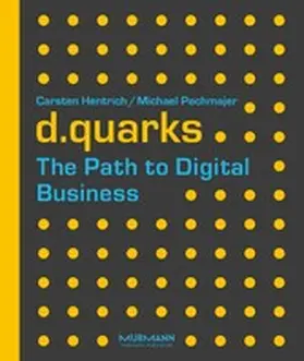 Hentrich / Pachmajer |  d.quarks - The Path to Digital Business | eBook | Sack Fachmedien