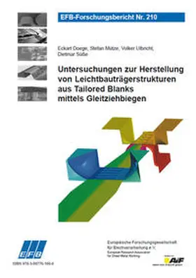 Doege / Mütze / Ulbricht |  Untersuchungen zur Herstellung von Leichtbauträgerstrukturen aus Tailored Blanks mittels Gleitziehbiegen | Buch |  Sack Fachmedien