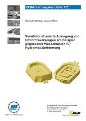 Hoffmann / Meier |  Simulationsbasierte Auslegung von Umformwerkzeugen am Beispiel gegossener Wasserkästen für Hydromec-Umformung | Buch |  Sack Fachmedien
