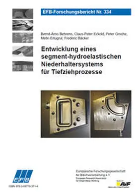 Behrens / Eckold / Groche |  Entwicklung eines segment-hydroelastischen Niederhaltersystems für Tiefziehprozesse | Buch |  Sack Fachmedien
