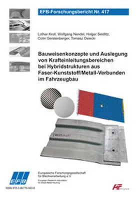Kroll / Gerstenberger / Nendel |  Bauweisenkonzepte und Auslegung von Krafteinleitungsbereichen bei Hybridstrukturen aus Faser-Kunststoff/Metall-Verbunden im Fahrzeugbau | Buch |  Sack Fachmedien